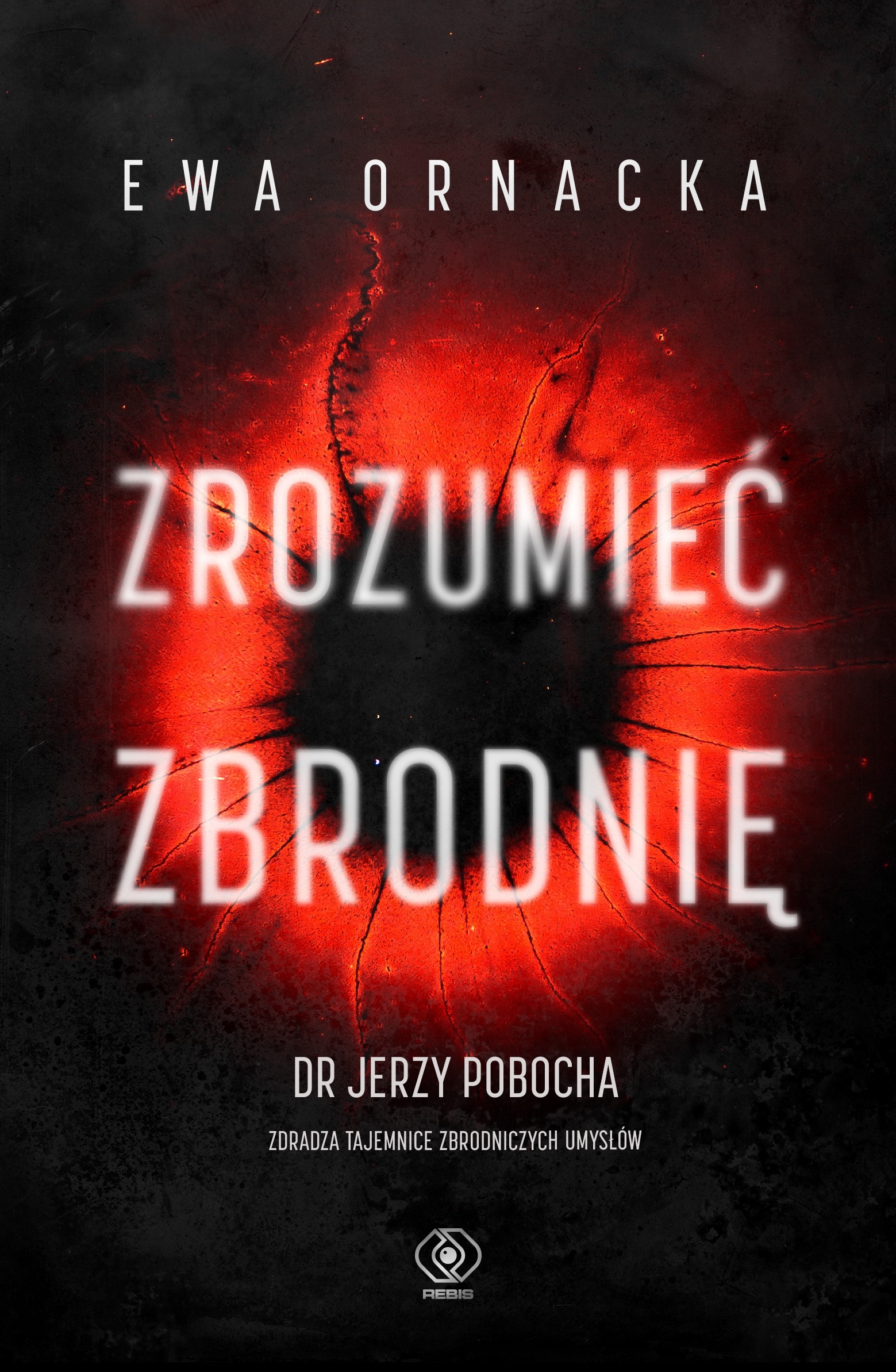  Wznowienie: "Zrozumieć zbrodnię" - Ewa Oracka, Jerzy Pobocha